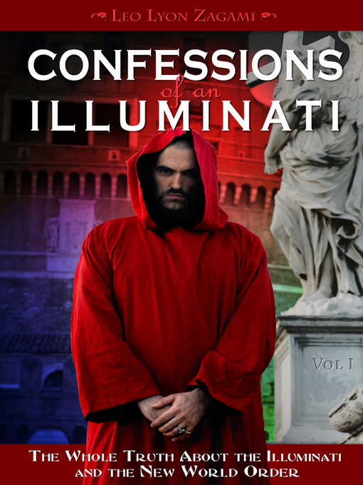 Title details for Confessions of an Illuminati, Volume I by Leo Zagami - Available